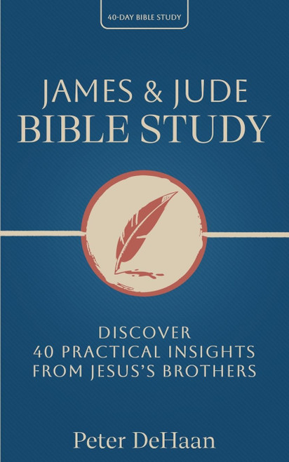 James & Jude Bible Study: Discover 40 Practical Insights from Jesus's