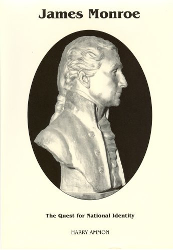 James Monroe: The Quest for National Identity