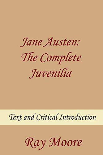 Jane Austen: The Complete Juvenilia Text and Critical Introduction