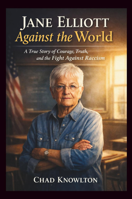 Jane Elliott against the world: A True Story of Courage