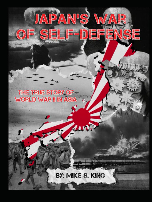 Japan's War of Self-Defense: The True Story of World War II in Asia