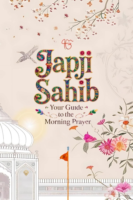 Japji Sahib - Your Guide To The Morning Prayer: Original Gurmukhi