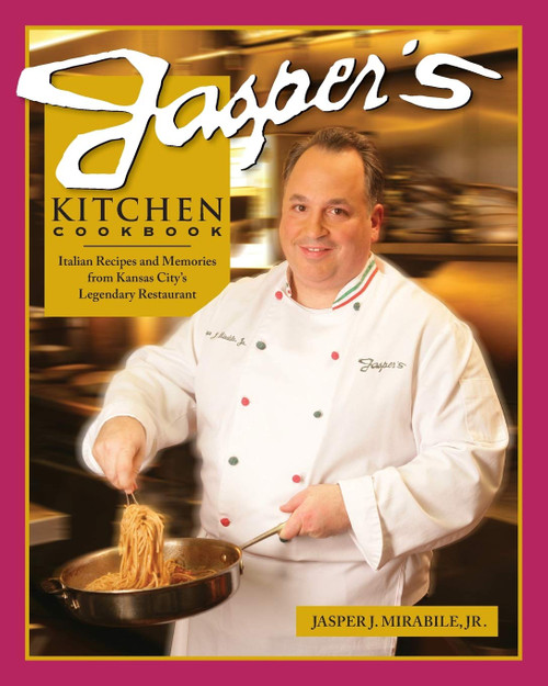 Jasper's Kitchen Cookbook: Italian Recipes and Memories from Kansas