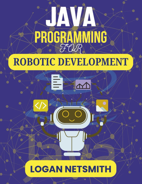 JAVA PROGRAMMING FOR ROBOTIC DEVELOPMENT