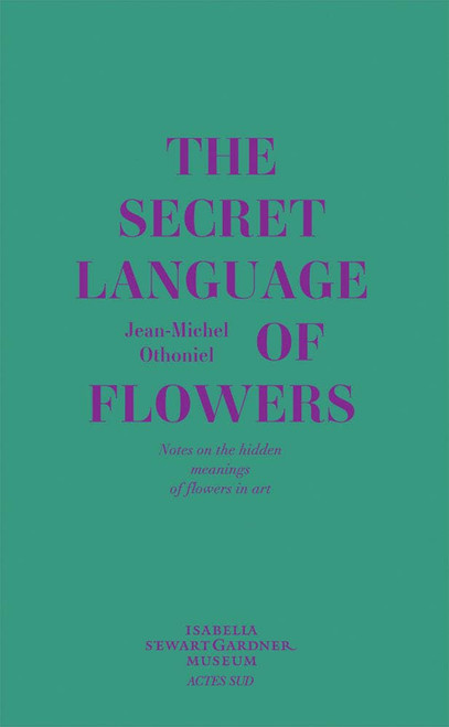Jean-Michel Othoniel: The Secret Language of Flowers: Notes on the Hidden