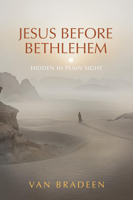 Jesus Before Bethlehem: Hidden in Plain Sight