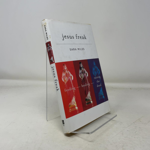 Jesus Freak: Feeding Healing Raising the Dead