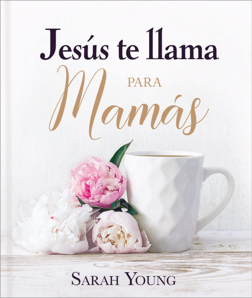 Jesús te llama para mamás (Jesus Calling®) (Spanish Edition)