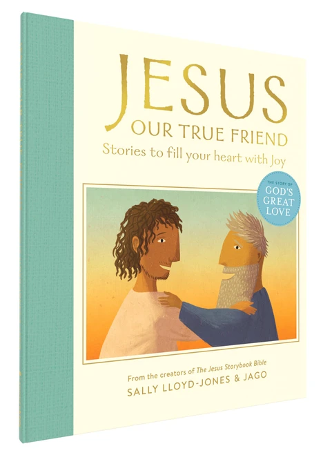 Jesus, Our True Friend: Stories to Fill Your Heart With Joy