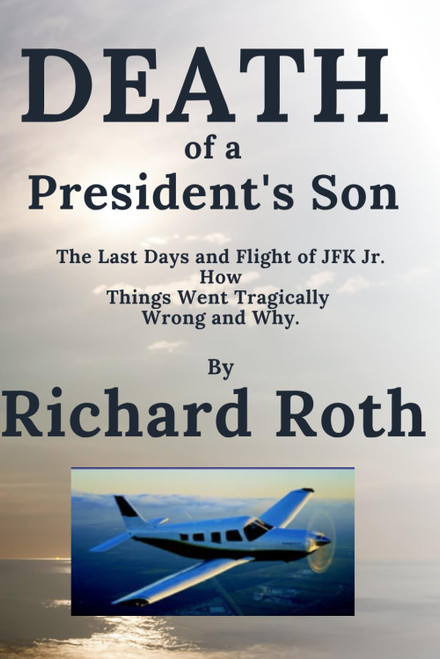 JFK Jr.'s Last Flight. How it Went Tragically Wrong and Why