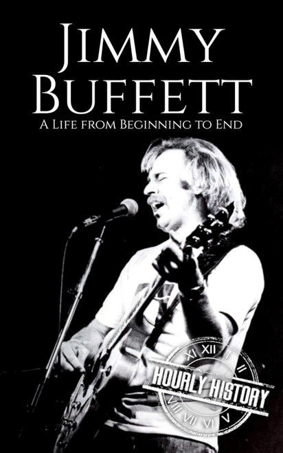Jimmy Buffett: A Life from Beginning to End