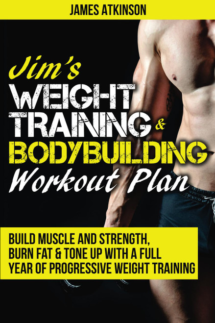 Jim's Weight Training & Bodybuilding Workout Plan
