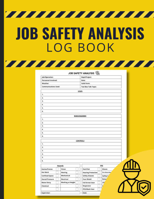 Job Safety Analysis Form Book: JSA Logbook for Workplace Safety and
