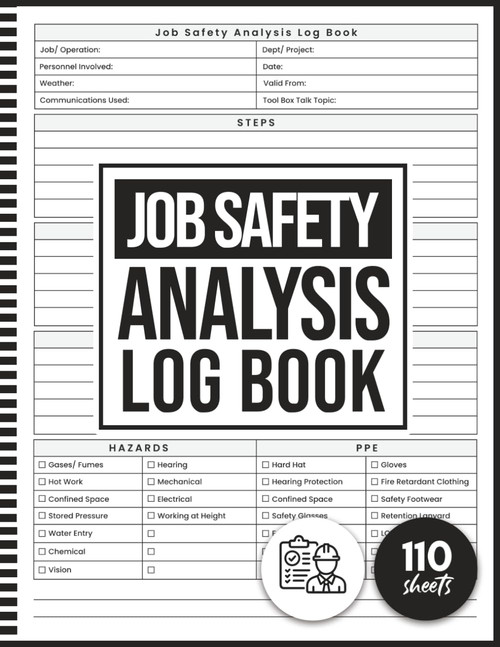 Job Safety Analysis Log Book: Job Hazard Analysis Form - A Guide To