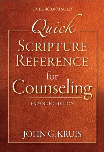 John G. Kruis Quick Scripture Reference for Counseling