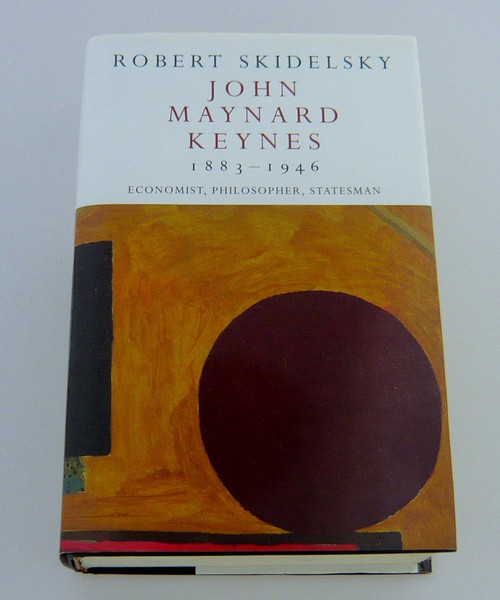 John Maynard Keynes 1883-1946: Economist, Philosopher, Statesman