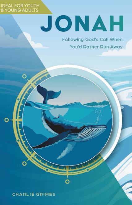 Jonah: Following God's Call When You'd Rather Run Away