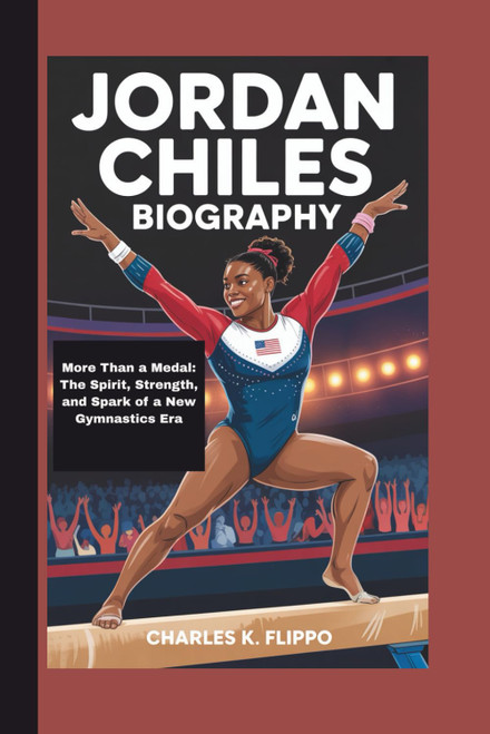 JORDAN CHILES BIOGRAPHY: More Than a Medal: The Spirit