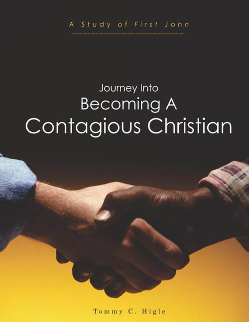 Journey Into Becoming A Contagious Christian: A Study of First John
