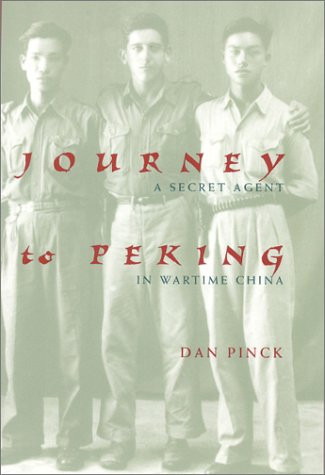 Journey to Peking: A Secret Agent in Wartime China