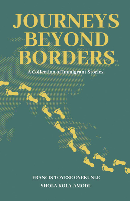 Journeys Beyond Borders: A Collection of Immigrant Stories