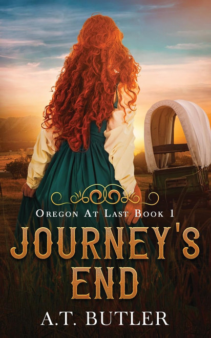 Journey's End: Women's Fiction Historical Saga of the Oregon Territory