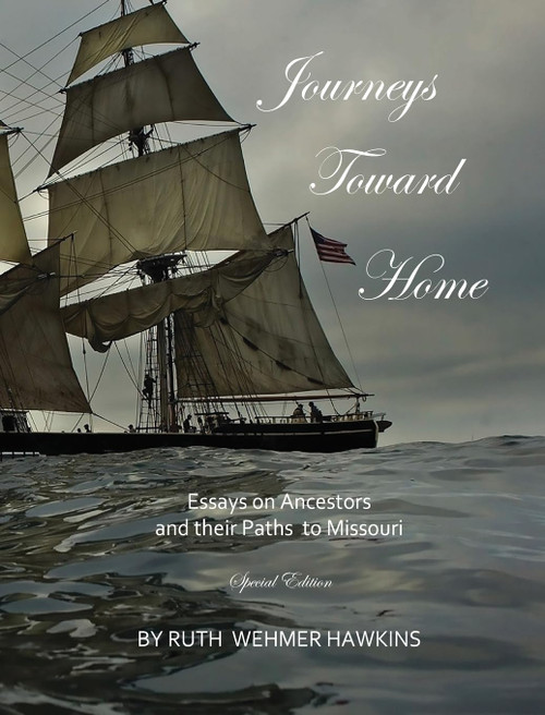 Journeys Toward Home: Essays on Ancestors and Their Paths to Missouri