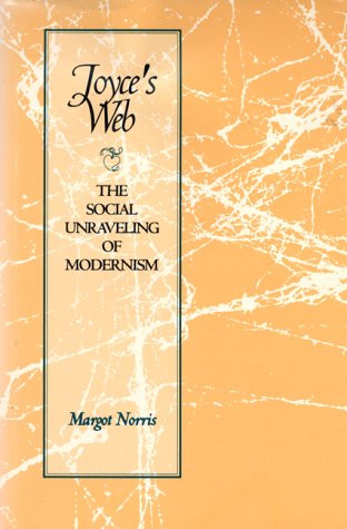 Joyce's Web: The Social Unraveling of Modernism