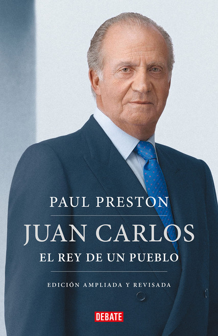 Juan Carlos I (edición actualizada). El rey de un pueblo / Juan Carlos I