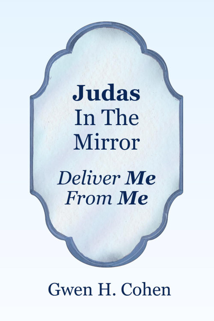 Judas In The Mirror: Deliver Me From Me