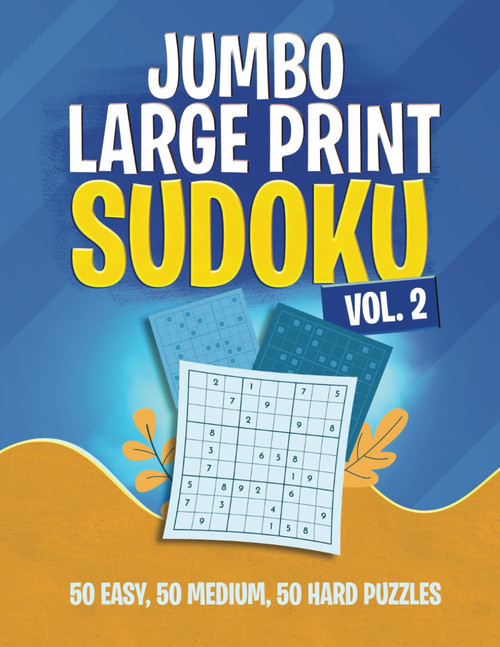 Jumbo Large Print Sudoku vol. 2: 50 Easy, 50 Medium, 50 Hard