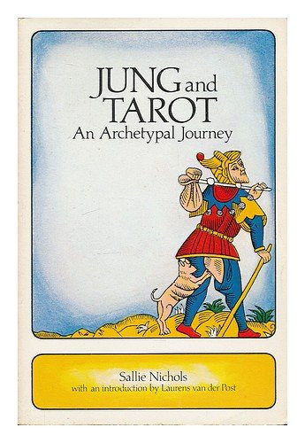Jung and Tarot: an archetypal journey / Sallie Nichols ; with an
