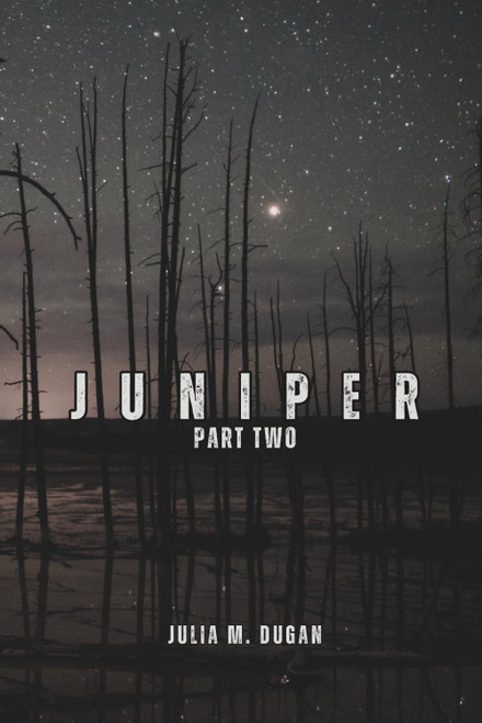 Juniper: Part Two