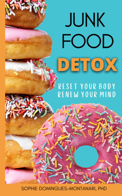 JUNK FOOD DETOX: Reset Your Body, Renew Your Mind
