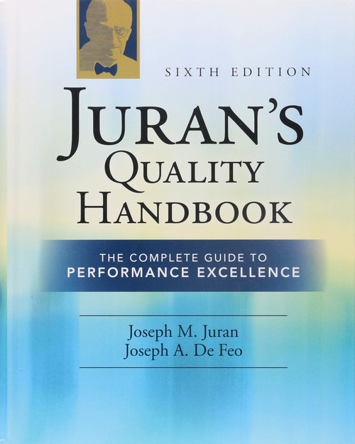 Juran's Quality Handbook: The Complete Guide to Performance Excellence