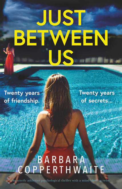 Just Between Us: An utterly addictive psychological thriller with a