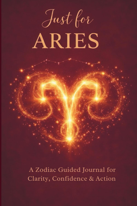 Just for Aries: Aries Zodiac Journal for Reflection