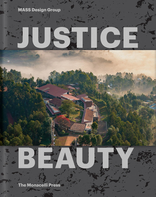 Justice Is Beauty: MASS Design Group