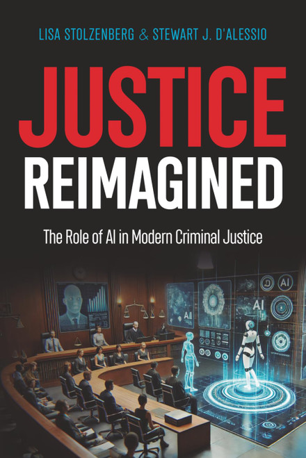 Justice Reimagined: The Role of AI in Modern Criminal Justice