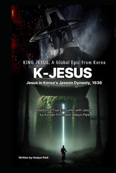 K- Jesus: In Korea's Joseon Dynasty, 1636
