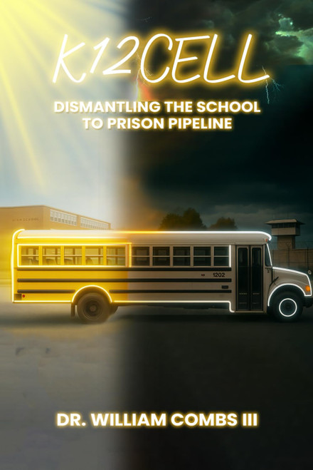 K12Cell: Dismantling the School to Prison Pipeline
