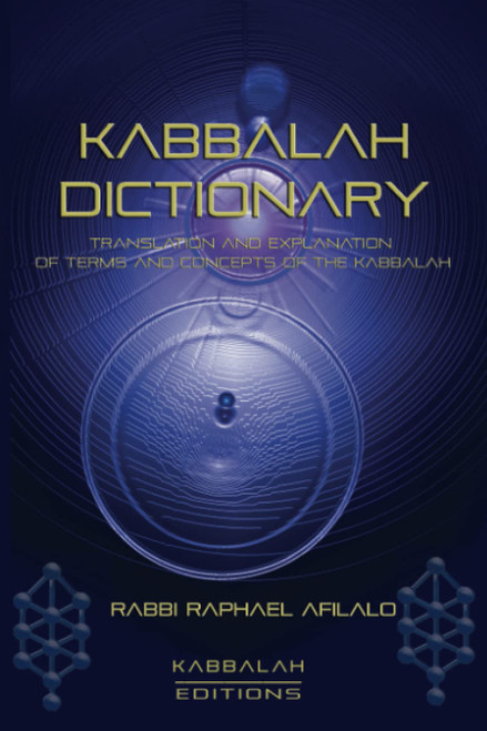 Kabbalah Dictionary: Translation and explanation of terms and concepts of