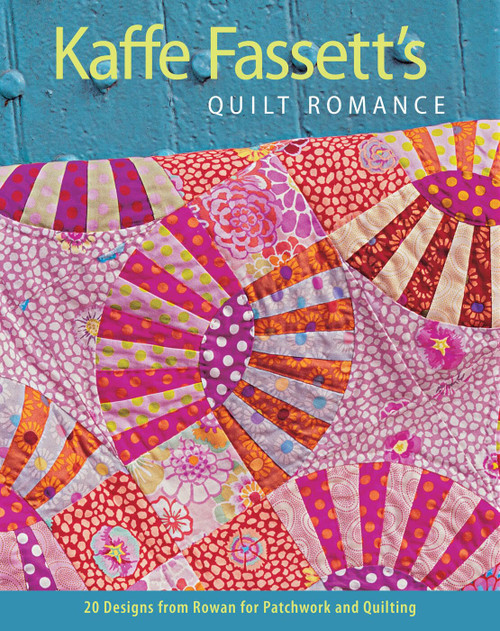 Kaffe Fassett's Quilt Romance: 20 Designs from Rowan for Patchwork and