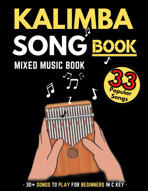Kalimba Songbook: 30+ Mixed Songs for Kalimba in C