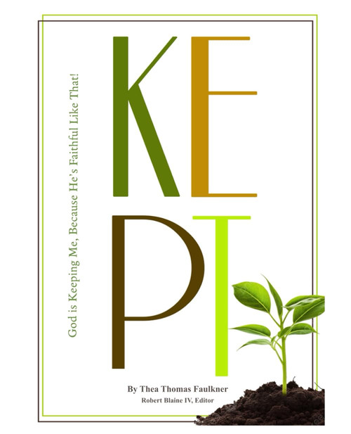 KEPT: God is Keeping Me, Because He's Faithful Like That!