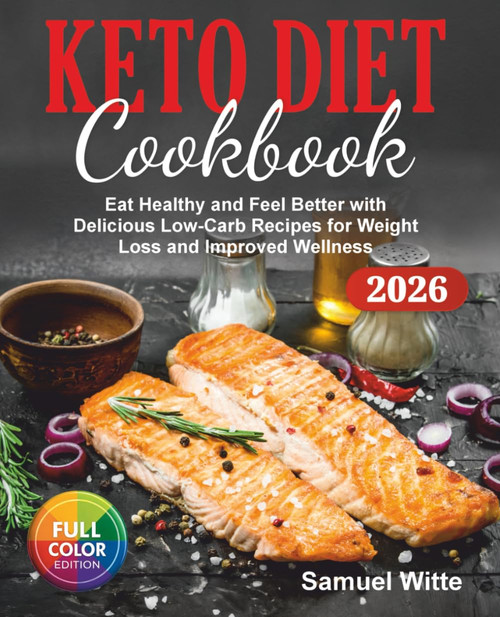 Keto Diet Cookbook: Eat Healthy and Feel Better with Delicious Low-Carb