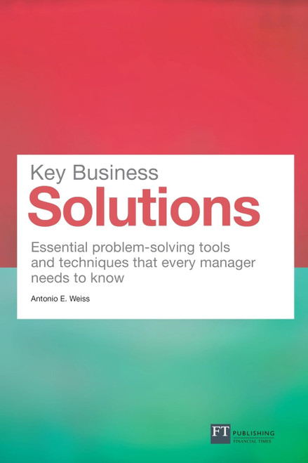 Key Business Solutions: Essential problem-solving tools and techniques