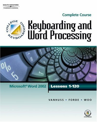 Keyboarding & Word Processing, Complete Course, Lessons 1-120