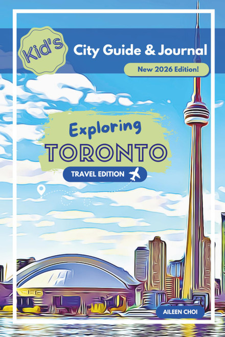 Kid's City Guide & Journal - Exploring Toronto - Travel Edition