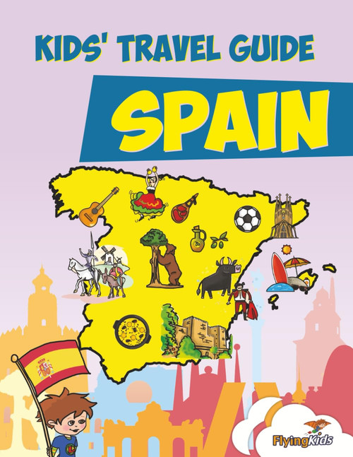 Kids' Travel Guide - Spain: The fun way to discover Spain - especially